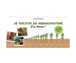 JE CULTIVE EN PERMACULTURE ET...