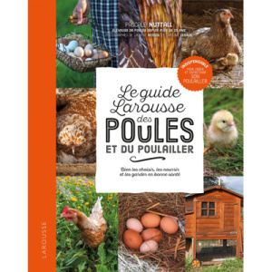 GUIDE LAROUSSE DES POULES ET DU POULAILLER